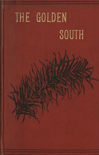 The Golden South: Memories of Australian Home Life from 1843 to 1888 cover
