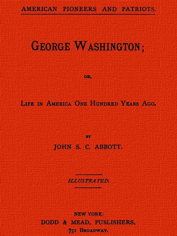 George Washington; or, Life in America One Hundred Years Ago. cover