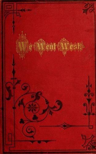 The Western Echo / A Description of the Western State and Territories of the United States. As Gathered in a Tour by Wagon cover