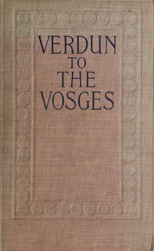 Verdun to the Vosges: Impressions of the War on the Fortress Frontier of France cover
