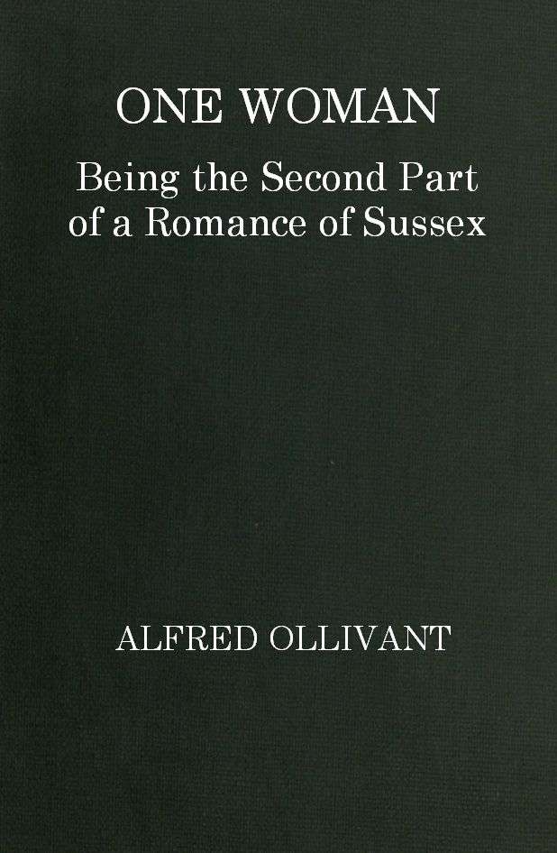 One Woman: Being the Second Part of a Romance of Sussex cover