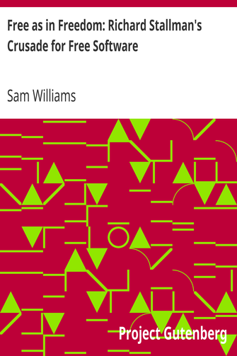 Free as in Freedom: Richard Stallman's Crusade for Free Software cover