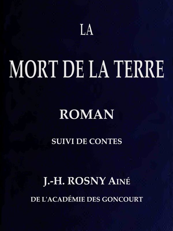 La Mort de la Terre, roman, suivi de contes cover