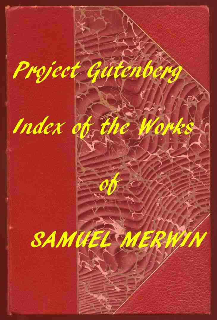 Index of the Project Gutenberg Works of Samuel Merwin cover