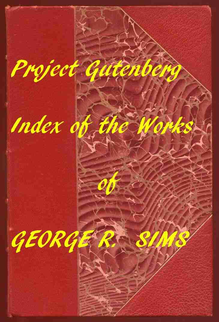 Index of the Project Gutenberg Works of George R. Sims cover