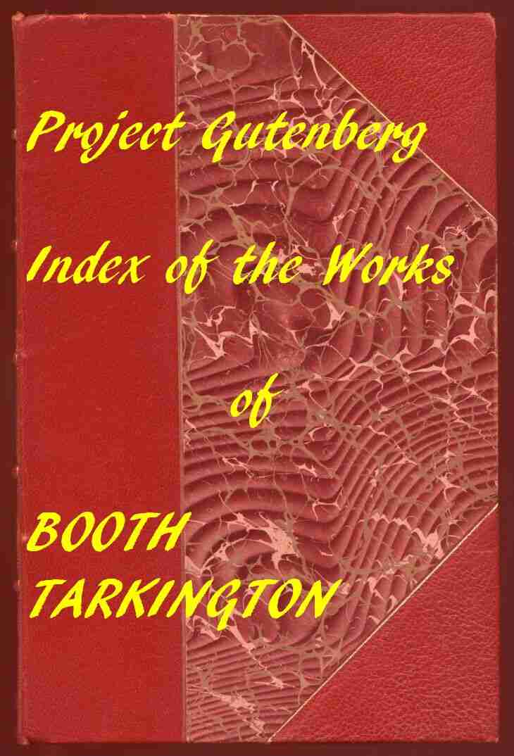 Index of the Project Gutenberg Works of Booth Tarkington cover