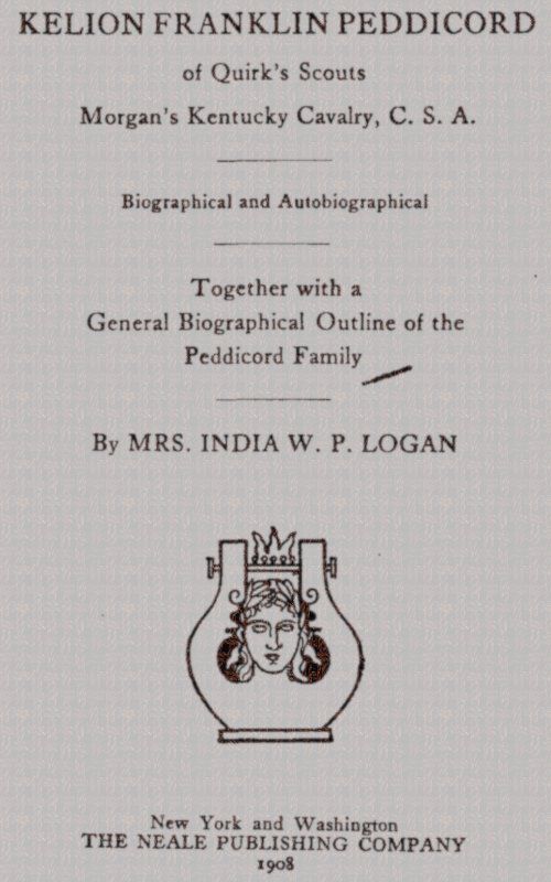 Kelion Franklin Peddicord of Quirk's Scouts, Morgan's Kentucky Cavalry, C. S. A. cover