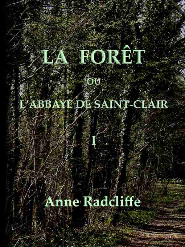 La forêt, ou l'abbaye de Saint-Clair (tome 1/3) / traduit de l'anglais sur la seconde édition cover