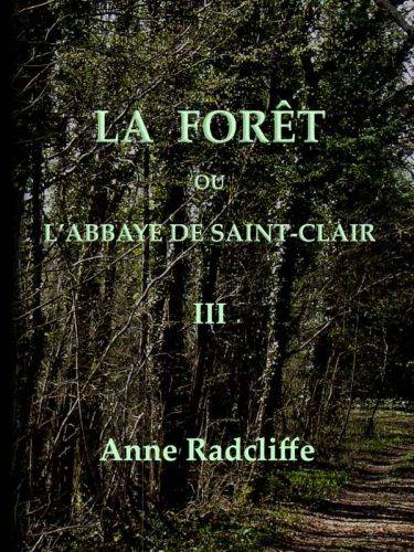 La forêt, ou l'abbaye de Saint-Clair (tome 3/3) / traduit de l'anglais sur la seconde édition cover