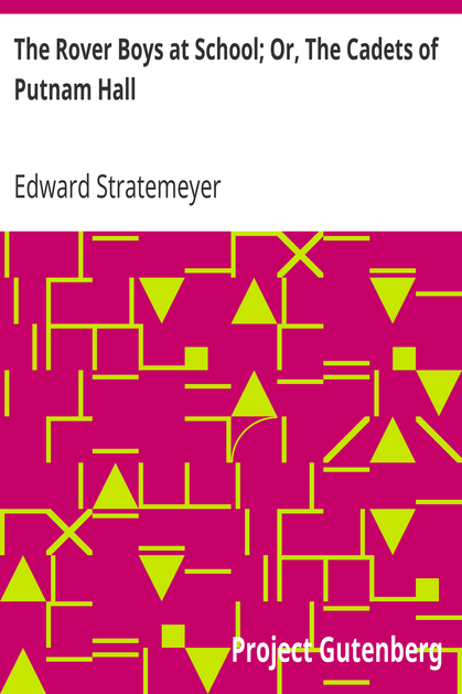 The Rover Boys at School; Or, The Cadets of Putnam Hall cover