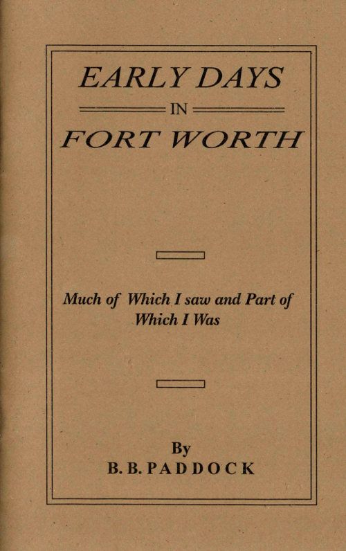 Early Days in Fort Worth, Much of Which I saw and Part of Which I Was cover