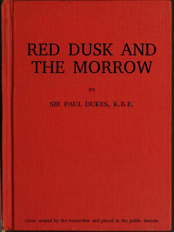 Red Dusk and the Morrow: Adventures and Investigations in Red Russia cover