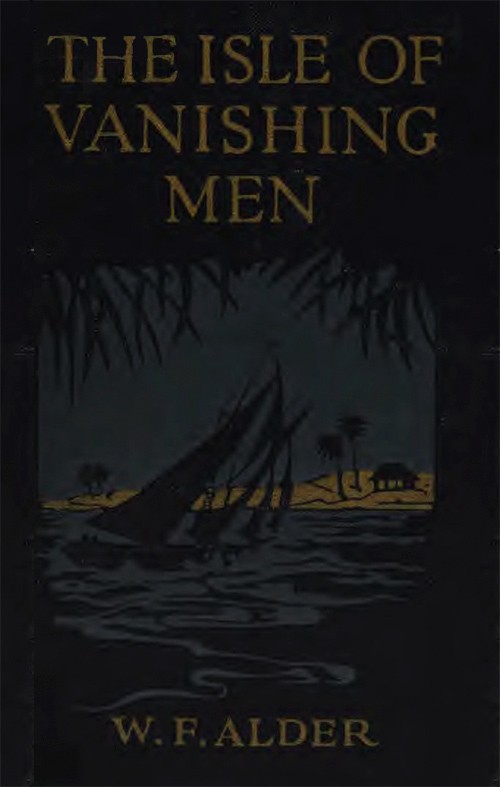 The Isle of Vanishing Men: A Narrative of Adventure in Cannibal-land cover