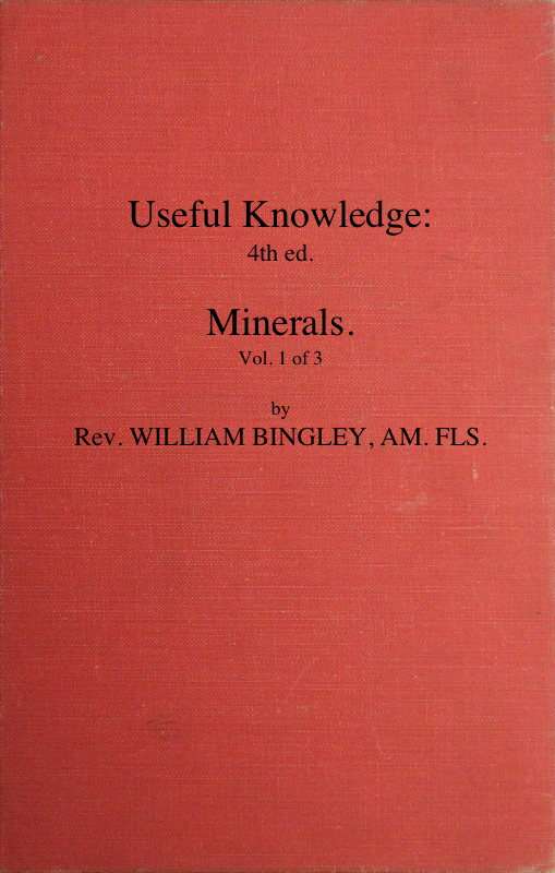 Useful Knowledge: Volume 1. Minerals / Or, a familiar account of the various productions of nature cover