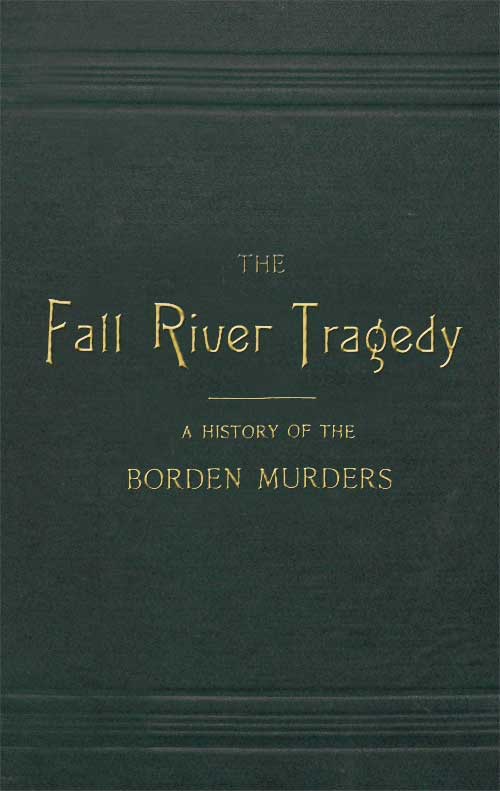 The Fall River Tragedy: A History of the Borden Murders cover