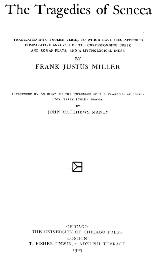 The Tragedies of Seneca / Translated into English Verse, to Which Have Been Appended Comparative Analyses of the Corresponding Greek and Roman Plays, and a Mythological Index cover