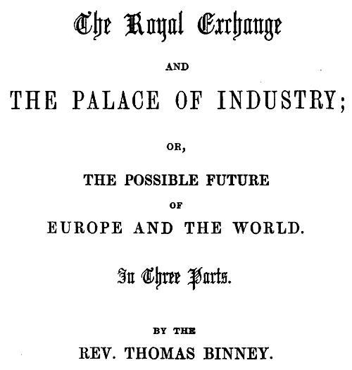 The Royal Exchange and the Palace of Industry; or, The Possible Future of Europe and the World cover