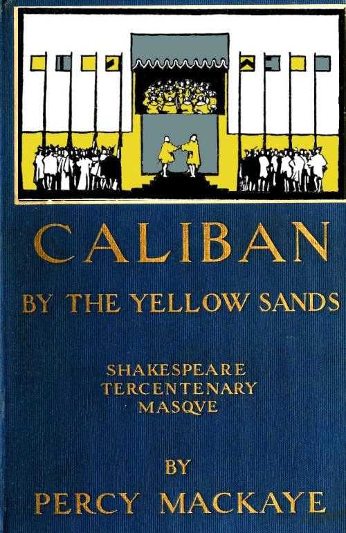Caliban by the Yellow Sands: A Community Masque of the Art of the Theatre cover