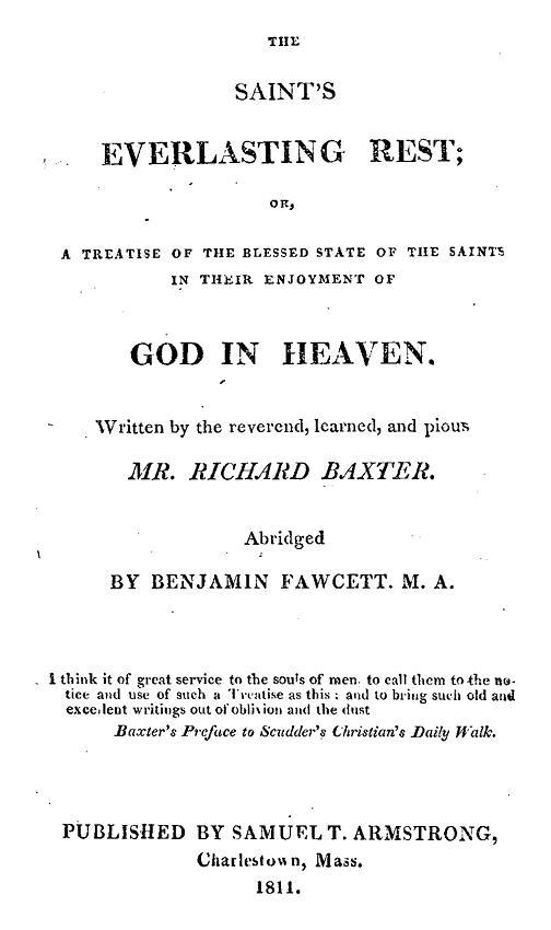 The Saint's Everlasting Rest / A Treatise of the Blessed State of the Saints in Their Enjoyment of God in Heaven cover