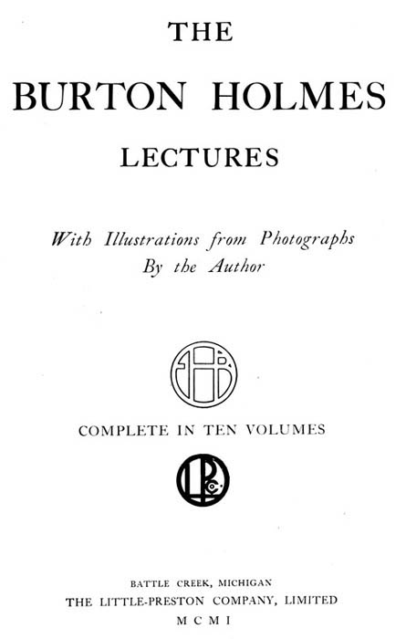 The Burton Holmes Lectures, Volume 1 (of 10) / In Ten Volumes cover