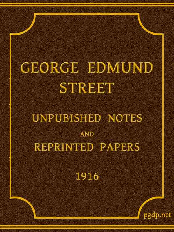 George Edmund Street: Unpublished Notes and Reprinted Papers cover