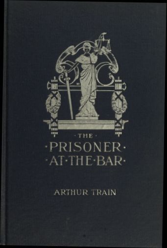 The Prisoner at the Bar: Sidelights on the Administration of Criminal Justice cover