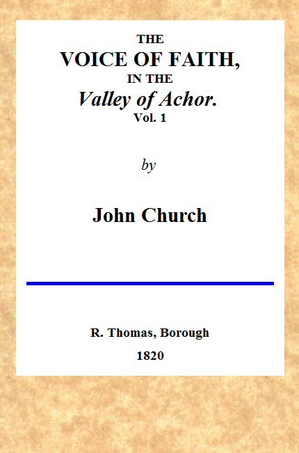 The Voice of Faith in the Valley of Achor: Vol. 1 [of 2] / being a series of letters to several friends on religious subjects cover