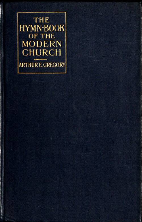 The Hymn-Book of the Modern Church: Brief studies of hymns and hymn-writers cover