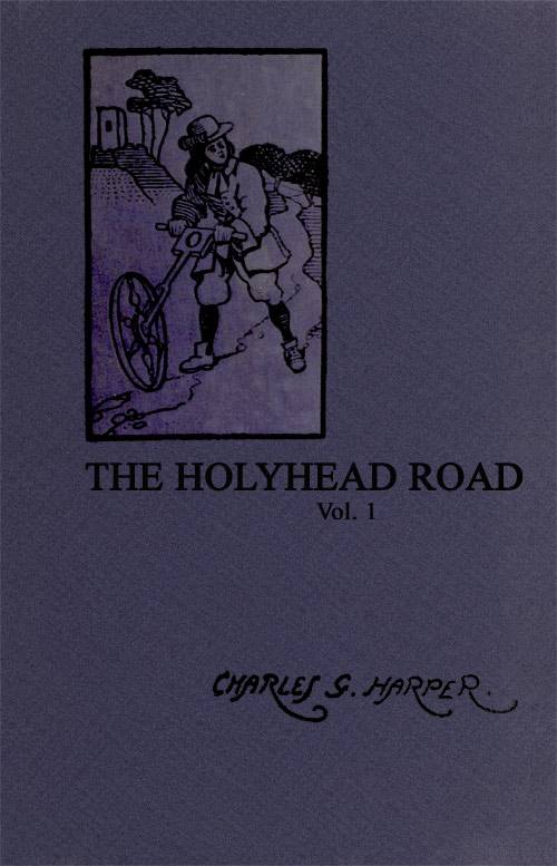 The Holyhead Road: The Mail-coach Road to Dublin. Vol. 1 cover