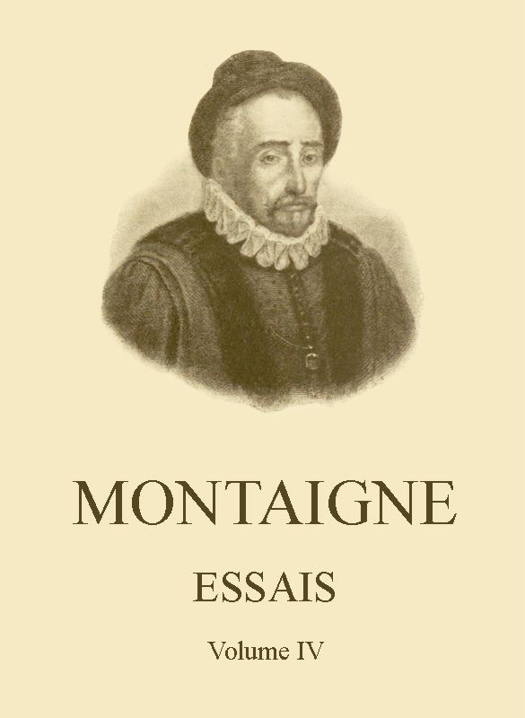 Essais de Montaigne (self-édition) - Volume IV cover
