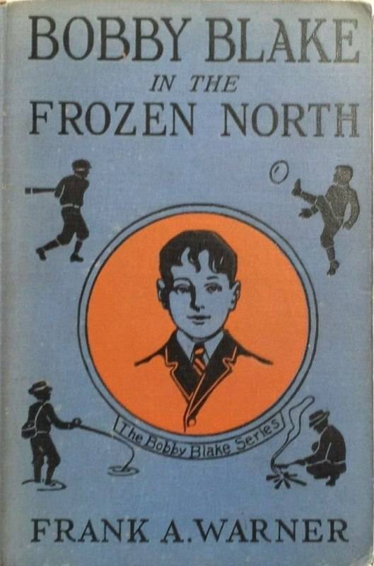 Bobby Blake in the Frozen North; Or, The Old Eskimo's Last Message cover