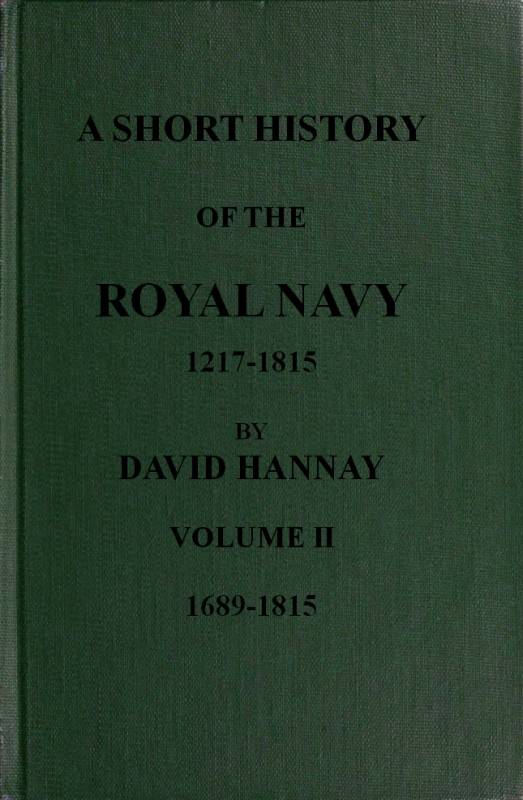 A Short History of the Royal Navy, 1217-1815. Volume II, 1689-1815 cover