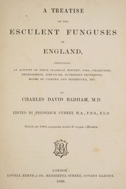 A treatise on the esculent funguses of England / containing an account of their classical history, uses, characters, development, structure, nutritious properties, modes of cooking and preserving, etc. cover