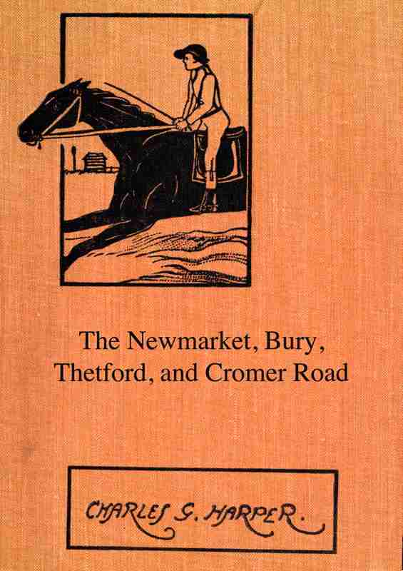 The Newmarket, Bury, Thetford and Cromer Road / Sport and history on an East Anglian turnpike cover