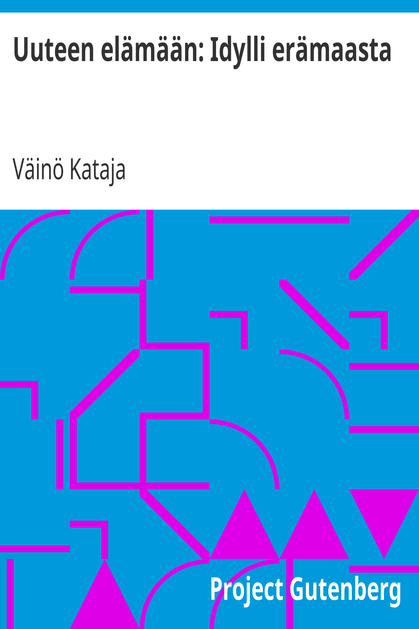 Uuteen elämään: Idylli erämaasta cover