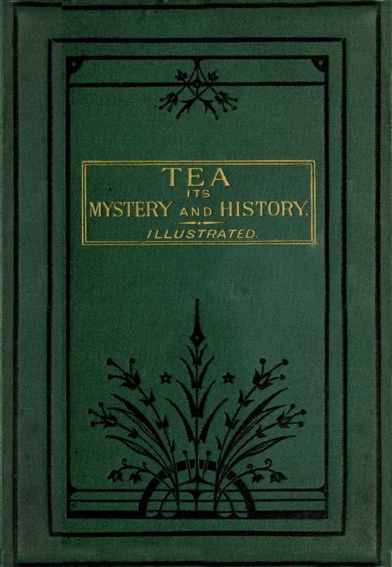 Tea, Its Mystery and History cover