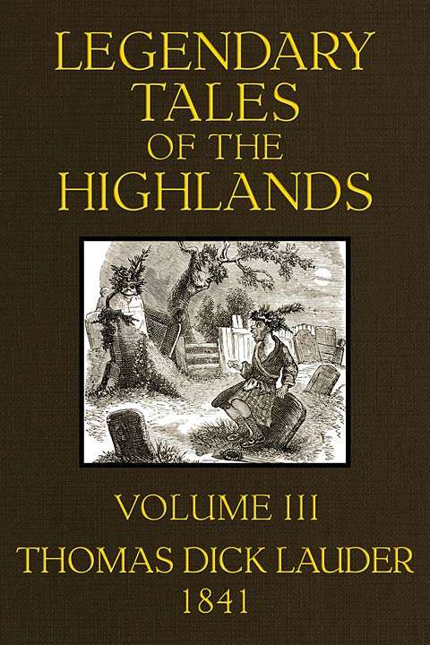 Legendary Tales of the Highlands (Volume 3 of 3) / A sequel to Highland Rambles cover