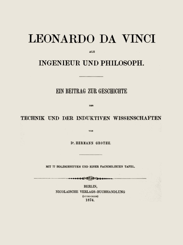Leonardo da Vinci als Ingenieur und Philosoph / Ein Beitrag zur Geschichte der Technik und der induktiven Wissenschaften cover