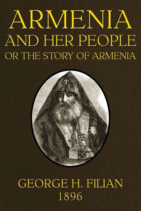Armenia and Her People; or, The Story of Armenia by an Armenian cover
