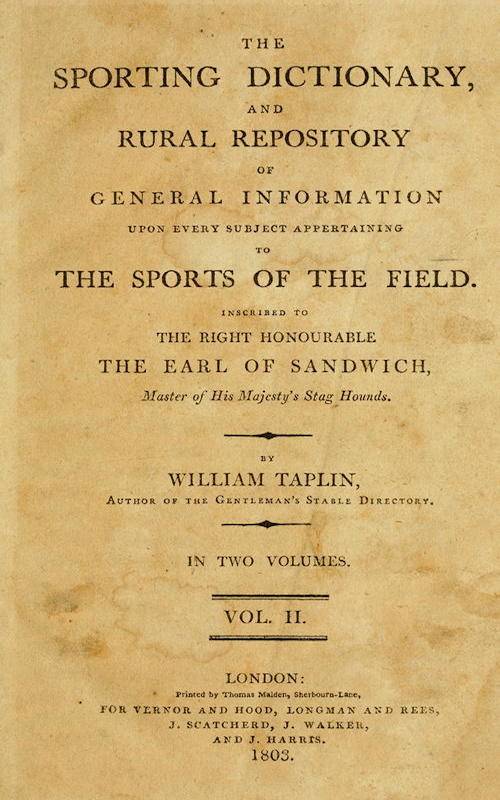 The Sporting Dictionary and Rural Repository, Volume 2 (of 2) / Of General Information upon Every Subject Appertaining to the Sports of the Field cover