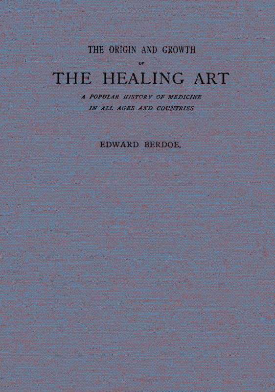 The Origin and Growth of the Healing Art / A Popular History of Medicine in All Ages and Countries cover