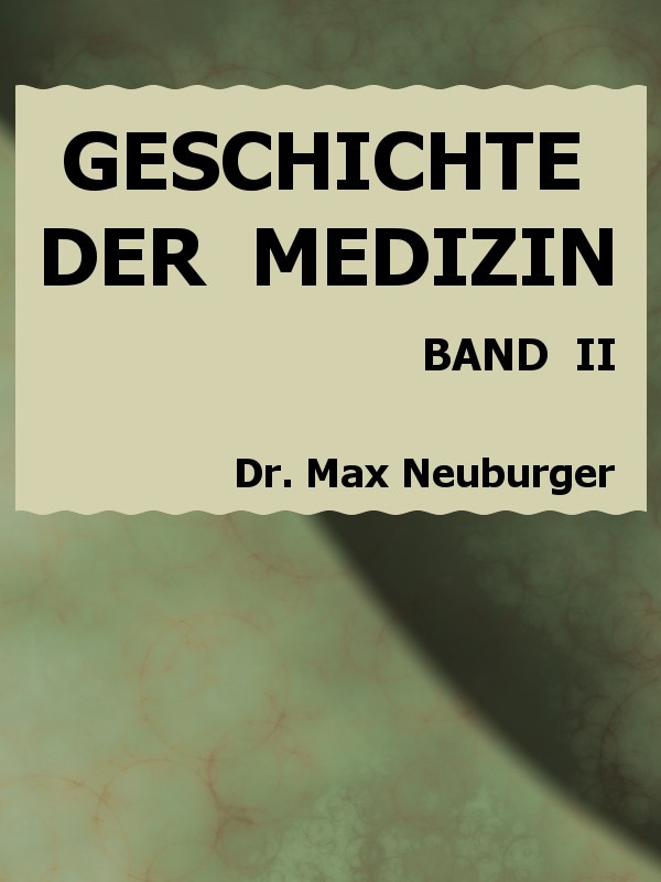 Geschichte der Medizin. II. Band, Erster Teil cover