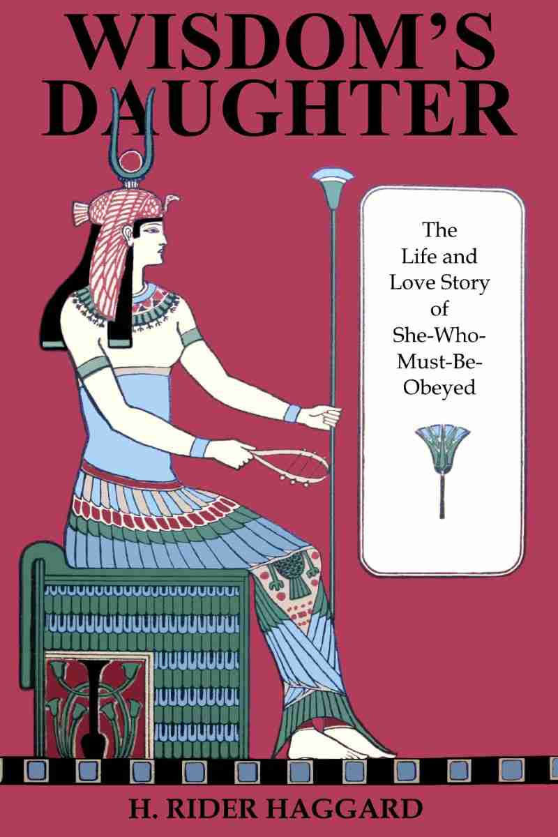 Wisdom's Daughter: The Life and Love Story of She-Who-Must-be-Obeyed cover