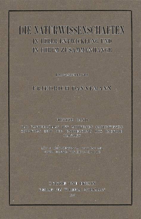 Die Naturwissenschaften in ihrer Entwicklung und in ihrem Zusammenhange, IV. Band / Das Emporblühen der modernen Naturwissenschaften seit der Entdeckung des Energieprinzips cover