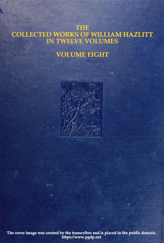 The collected works of William Hazlitt, Vol. 08 (of 12) cover
