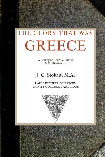 The Glory That Was Greece: a survey of Hellenic culture and civilisation cover