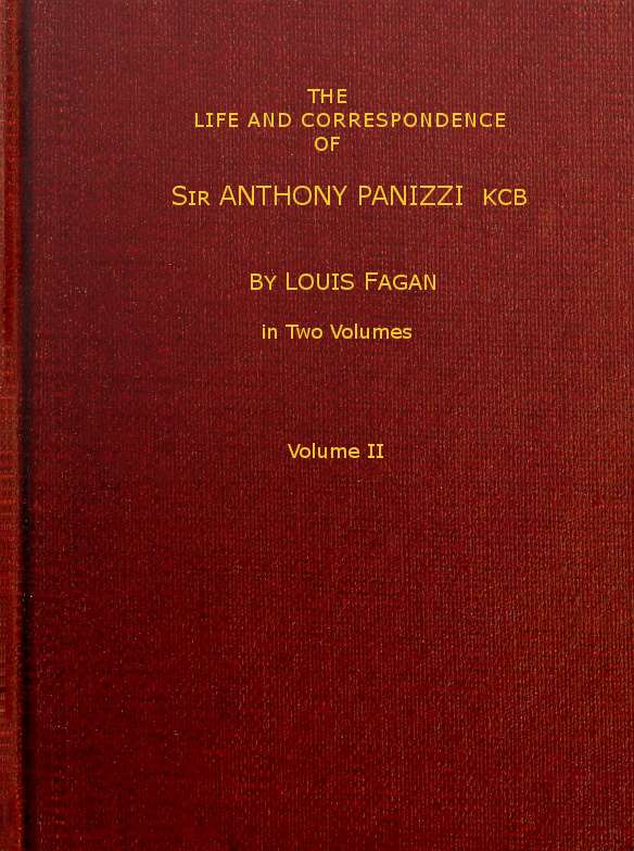 The life and correspondence of Sir Anthony Panizzi, K.C.B., Vol. 2 (of 2) / Late principal librarian of the British museum, senator of Italy, etc. cover