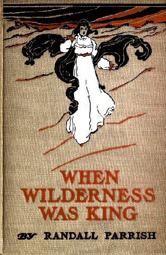 When Wilderness was King: A Tale of the Illinois Country cover