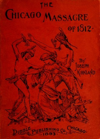 The Chicago Massacre of 1812 / With Illustrations and Historical Documents cover