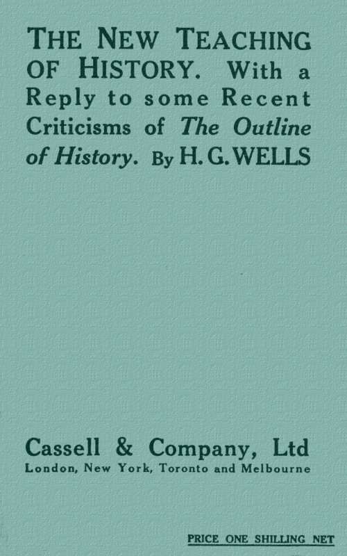 The New Teaching of History / With a reply to some recent criticisms of The Outline of History cover